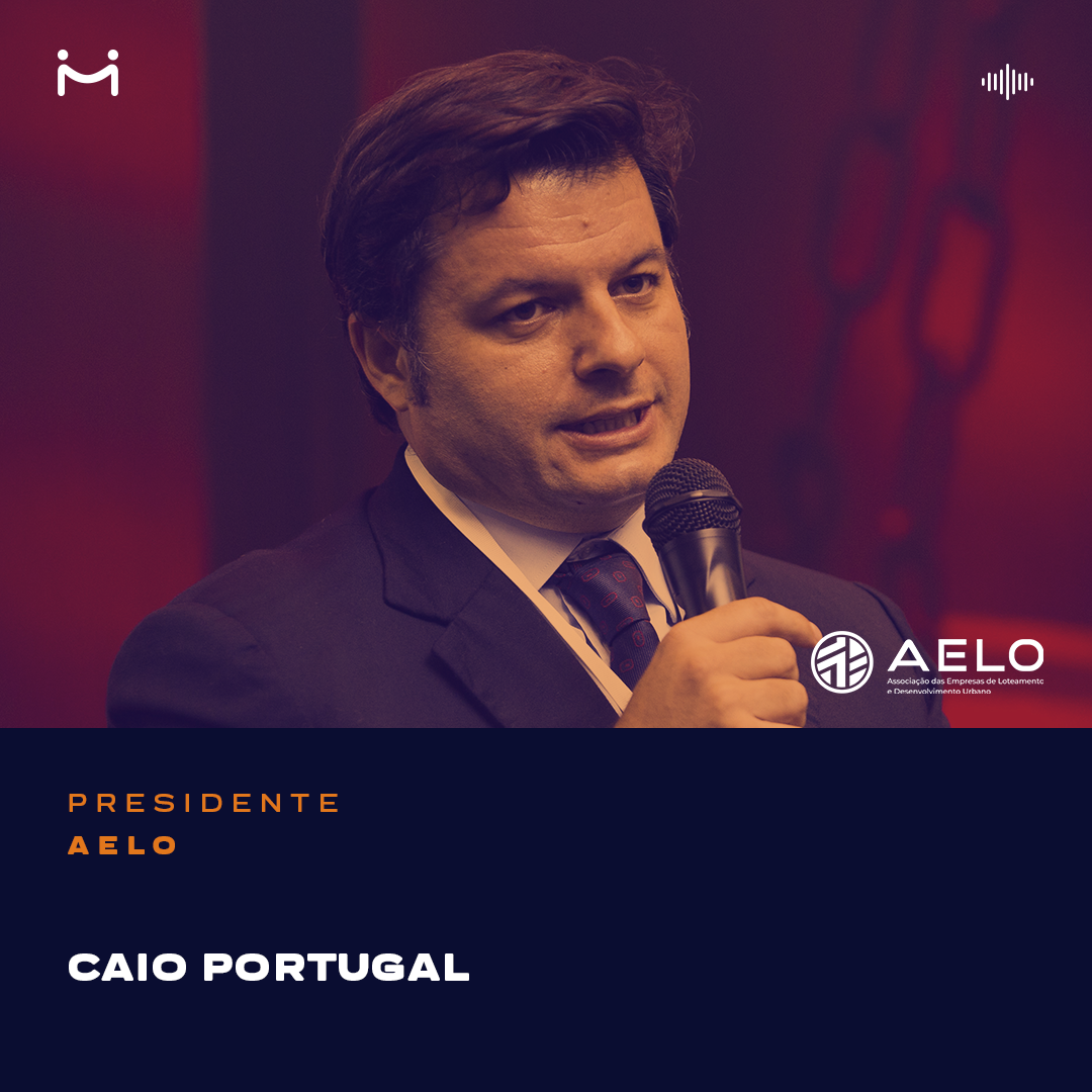 Caio Portugal, Presidente da AELO, fala sobre os desafios e as perspectivas do setor de loteamentos no Brasil